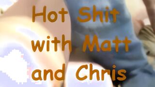 Hot Shit with Matt and Chris
